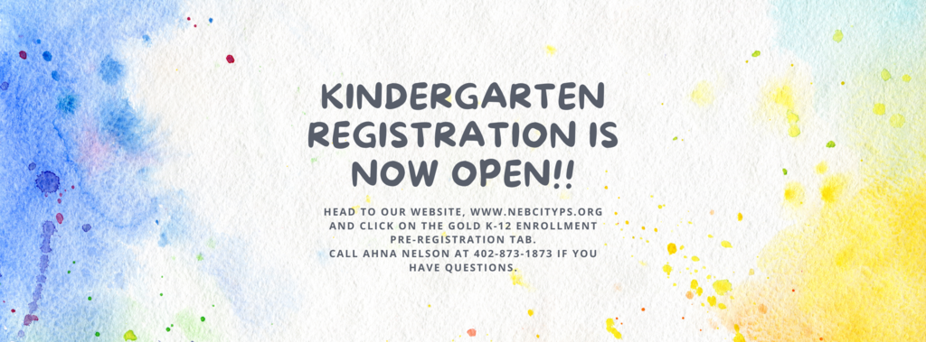 Kindergarten Registration is now open!  Head to our website, www.nebcityps.org, and click on the gold k-12 Enrollment Pre-Registration Tab.  Call Ahna Nelson at 402-873-1873 if you have questions.
